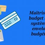 Maîtriser son budget avec le système des enveloppes budgétaires